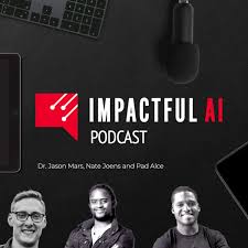 Impactful AI Podcast